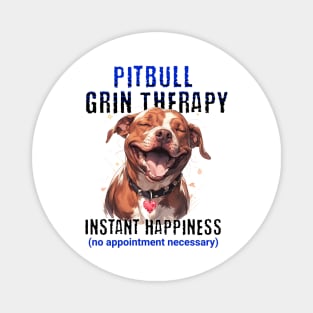 Pitbull Grin Therapy - Instant happiness (no appointment necessary) Magnet